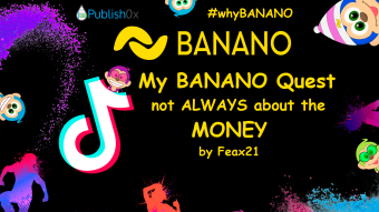 My Banano Quest - Not ALWAYS about the Money