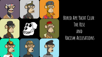 The Rise of NFT Bored Ape Yacht Club and Racism Accusations