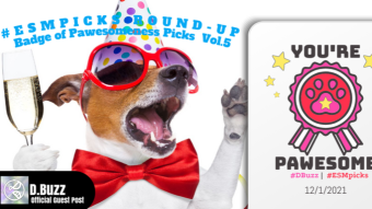 #ESMpicks Round-up : Badge of Pawesomeness Picks : Vol.5