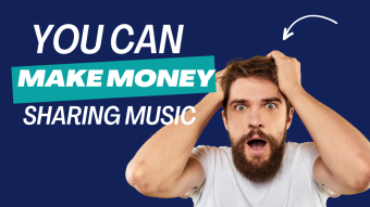 You Can Make Money Sharing Music