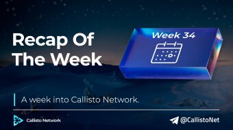 A look inside Week 34 on the Callisto Network Ecosystem