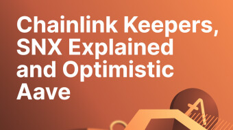 Chainlink Keepers, SNX Explained and Optimistic Aave