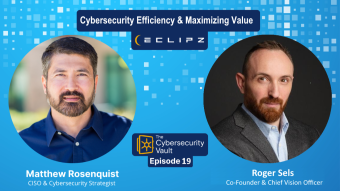 The Cybersecurity Vault - Cybersecurity Efficiency & Maximizing Value with Roger Sels