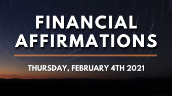Financial Affirmations for Thursday, February 4, 2021