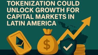 Tokenization Could Unlock Growth for Capital Markets in Latin America