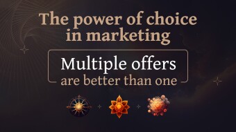 The power of choice in marketing. Multiple offers are better than one
