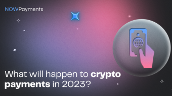 All you need to know about crypto payments in 2023