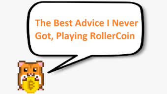 RollerCoin and the best advice I never got