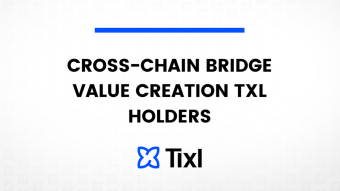 Cross-Chain Bridge Value Creation $TXL holders