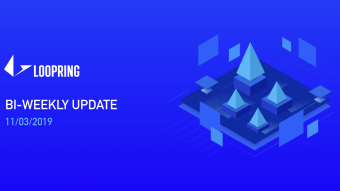 Loopring Bi-Weekly Update — 11/03/2019