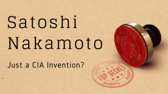 Satoshi Nakamoto - Is The Bitcoin Founder Just a CIA Invention?