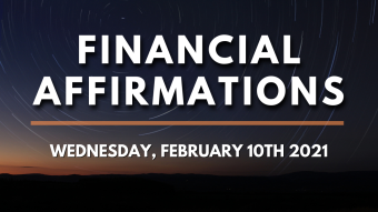 Financial Affirmations for Wednesday, February 10, 2021