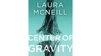 ‘Center of Gravity’ – Laura McNeill
