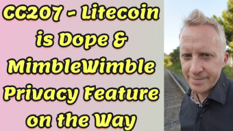 CC207 - Litecoin is Dope & MimbleWimble Privacy Feature on the Way