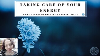 Taking Care Of Your Energy | What I Learned With The Inner Chaos