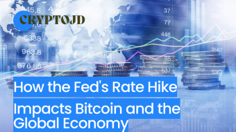 How the Fed's Rate Hike Impacts Bitcoin and the Global Economy