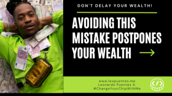 Avoiding this mistake postpones your Wealth