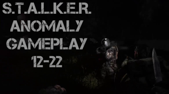 S.T.A.L.K.E.R. Anomaly Gameplay 12-22