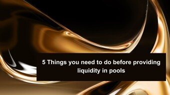 5 Things you need to do before providing liquidity in pools