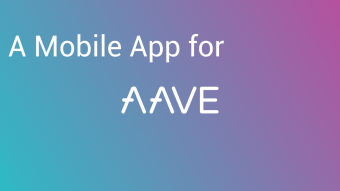 Aave Mobile App in the Making (DeFi for everyone!)