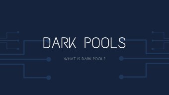 What is Dark Pools? A Simple Introduction to Dark Pools