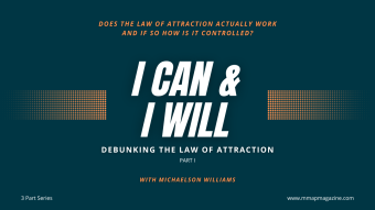 I CAN & I WILL - Debunking The Law Of Attraction - part one