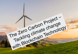 The Zero Carbon Project – Tackling climate change with Blockchain Technology