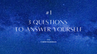 #1 | 3 Questions to answer yourself