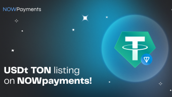 Upgrade Your Payment Options: Welcome USDt TON to NOWPayments!