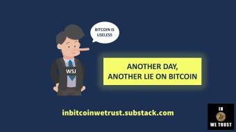 WSJ Wants You To Believe That "Bitcoin Is Useless" Is a Fact. Yet Another Lie That Is Nothing More Than the Opinion of a Poorly Informed Reporter
