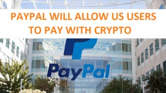 PayPal allows it´s US user to now use cryptocurrency as payment