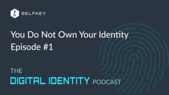 #1: You Don’t Own Your Identity — The Digital Identity Podcast