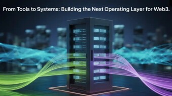From Tools to Systems: Building The Next Operating Layer for Web3