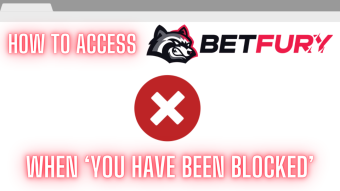 How to access BetFury when 'you have been blocked'