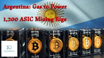 Argentina: Gas to Power 1,200 ASIC Mining Rigs