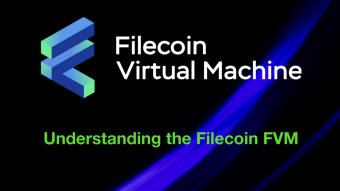 Understanding the Filecoin Virtual Machine (FVM)