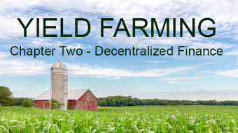 Yield Farming Chapter Two - Decentralized Finance