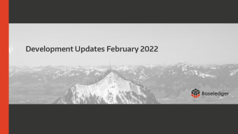 Baseledger - Development Update February 2022 (Powered by $UBT)