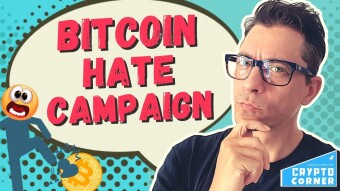 A Bitcoin-Hate Campaign Is Gaining Steam...