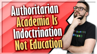 Authoritarian Academia Is Indoctrination Not Education