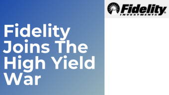 Fidelity Enters The High Yield ETF Wars