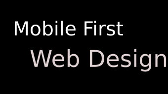 Mobile First - The Importance of Web Design