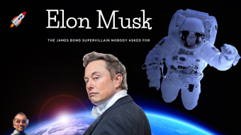 Elon Musk: The James Bond Supervillain Nobody Asked For