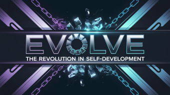 Evolve: The Revolution in Self-Development
