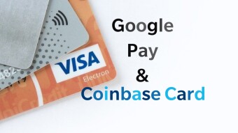 Coinbase and Google Pay, a new payment option