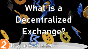 Crypto Basics #6: What is a Decentralized Exchange? And how do they work?