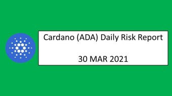 30 March 2021 (TUE)- Cardano (ADA) Daily Risk Report