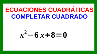 Ecuaciones Cuadráticas Método de Completar cuadrado Ejemplo 01