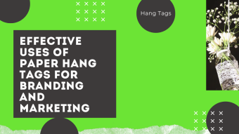Effective Uses of Paper Hang Tags for Branding and Marketing