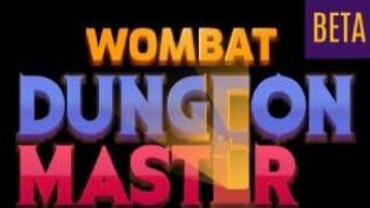 Wombat Dungeon Master - I'm Addicted